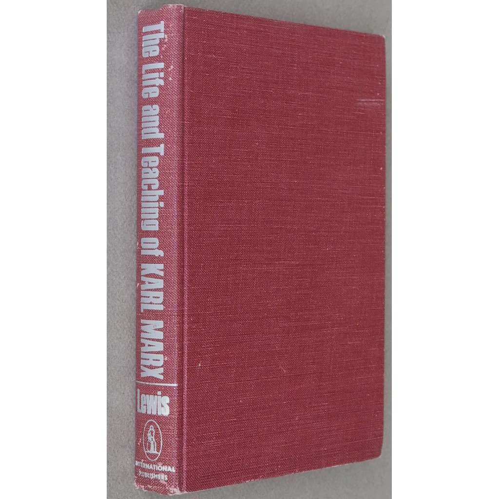 The Life and Teaching of Karl Marx [Život a učení Karla Marxe; biografie; teorie; Karel Marx; marxismus]