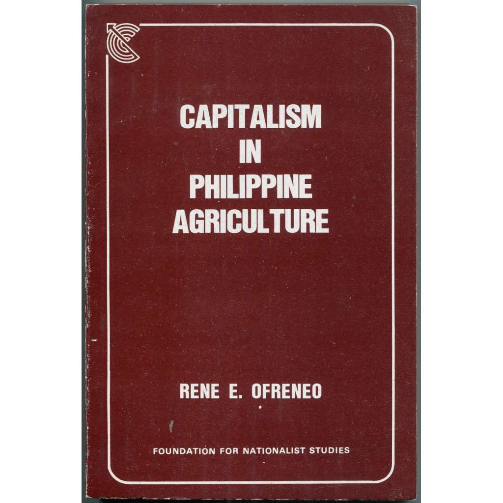 Capitalism in Philippine Agriculture [zemědělství; Filipíny; ekonomika; historie Filipín; neokolonialismus; kapitalismus]