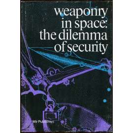 Weaponry in Space: The Dilemma of Security [hvězdné války; jaderné zbraně; válka; SDI; Strategic Defense Initiative]