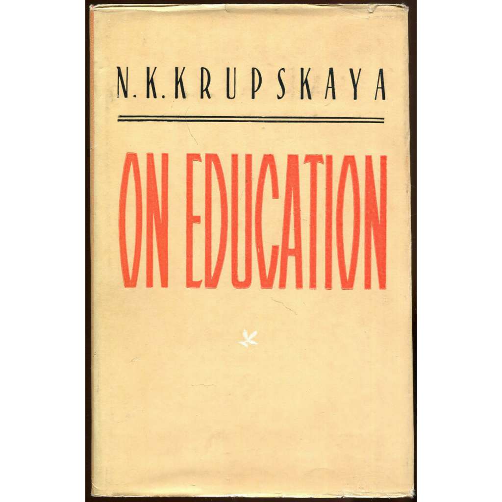 On Education: Selected Articles and Speeches [vzdělávání; vzdělání; Vladimír Iljič Lenin; vzpomínky; komunismus]