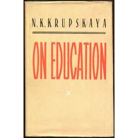 On Education: Selected Articles and Speeches [vzdělávání; vzdělání; Vladimír Iljič Lenin; vzpomínky; komunismus]