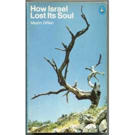 How Israel Lost Its Soul [Izrael; Palestina; Arabové; Židé; rasismus; sionismus]
