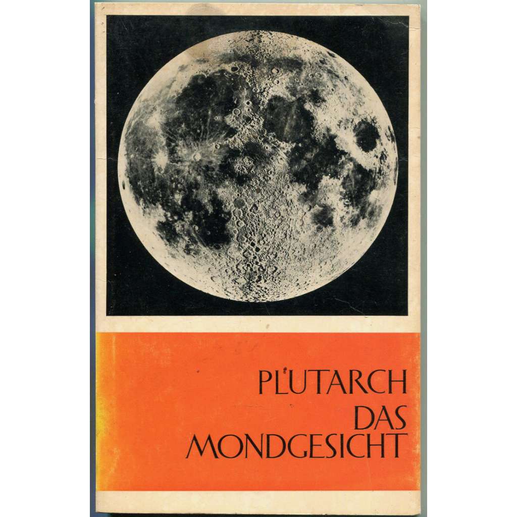 Das Mondgesicht (De facie in orbe lunae) [Měsíc; skvrny; antika; astronomie; De facie quae in orbe lunae apparet]