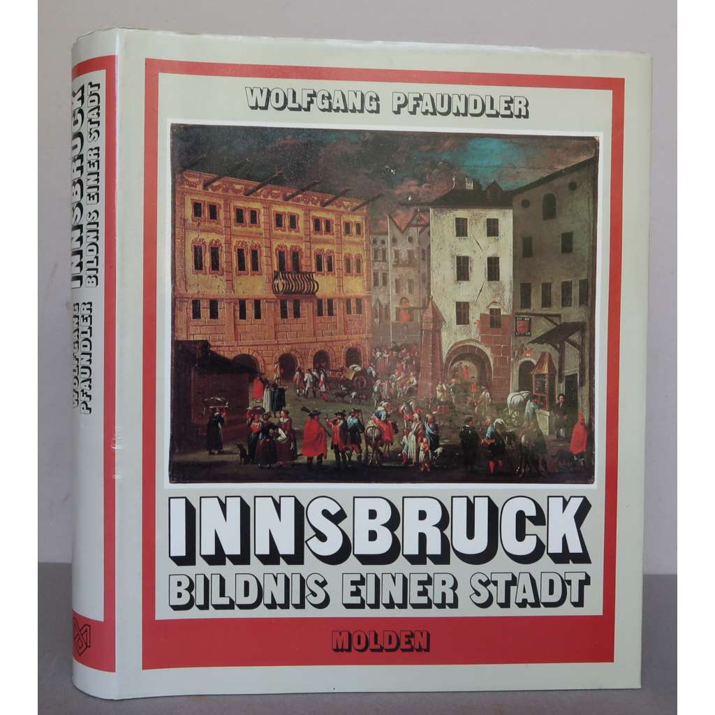 Innsbruck: Bildnis einer Stadt [Innsbruck (Tyroslko, Rakousko) - dějiny města]