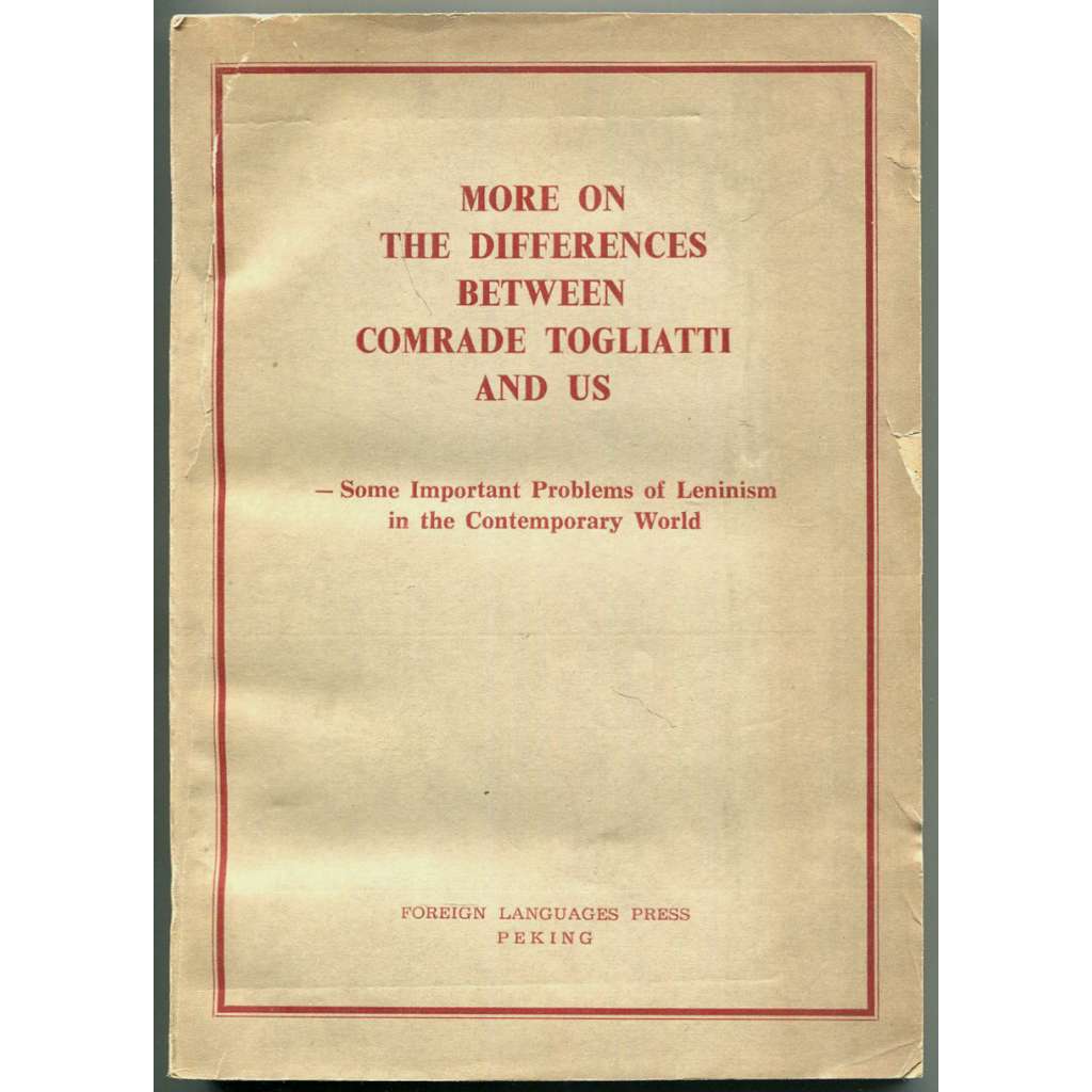 More on the Differences Between Comrade Togliatti and Us [1963; Čína; Itálie; Sovětský svaz; rozkol; roztržka; maoismus]