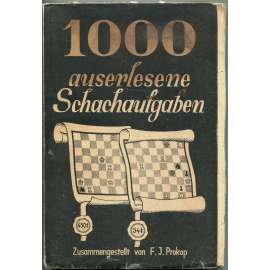 1000 auserlesene Schachaufgaben aus den letzten 25 Jahren [1944; šachové úlohy; problémy; šachy]