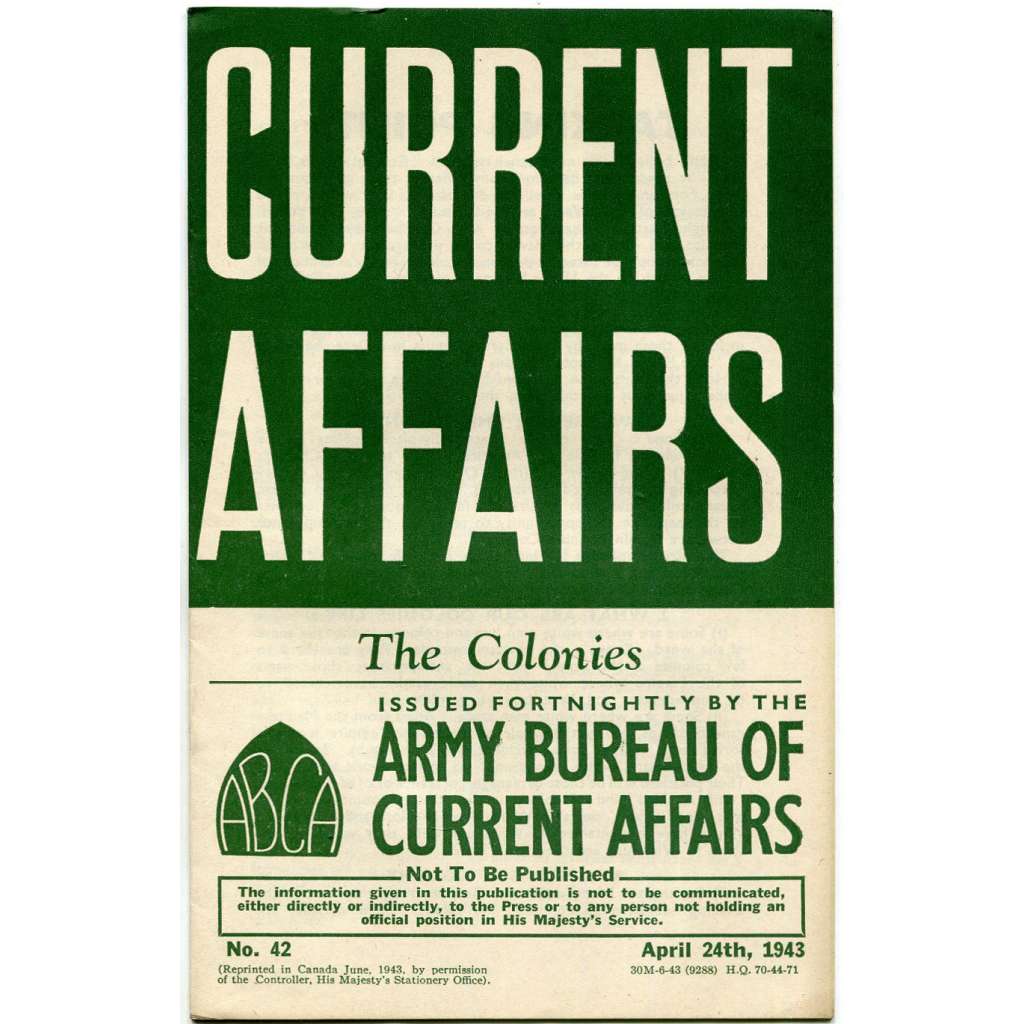 Current Affairs, 1943, č. 42 (14. 4.): The Colonies [druhá světová válka; Britská armáda; vojáci; kolonie]