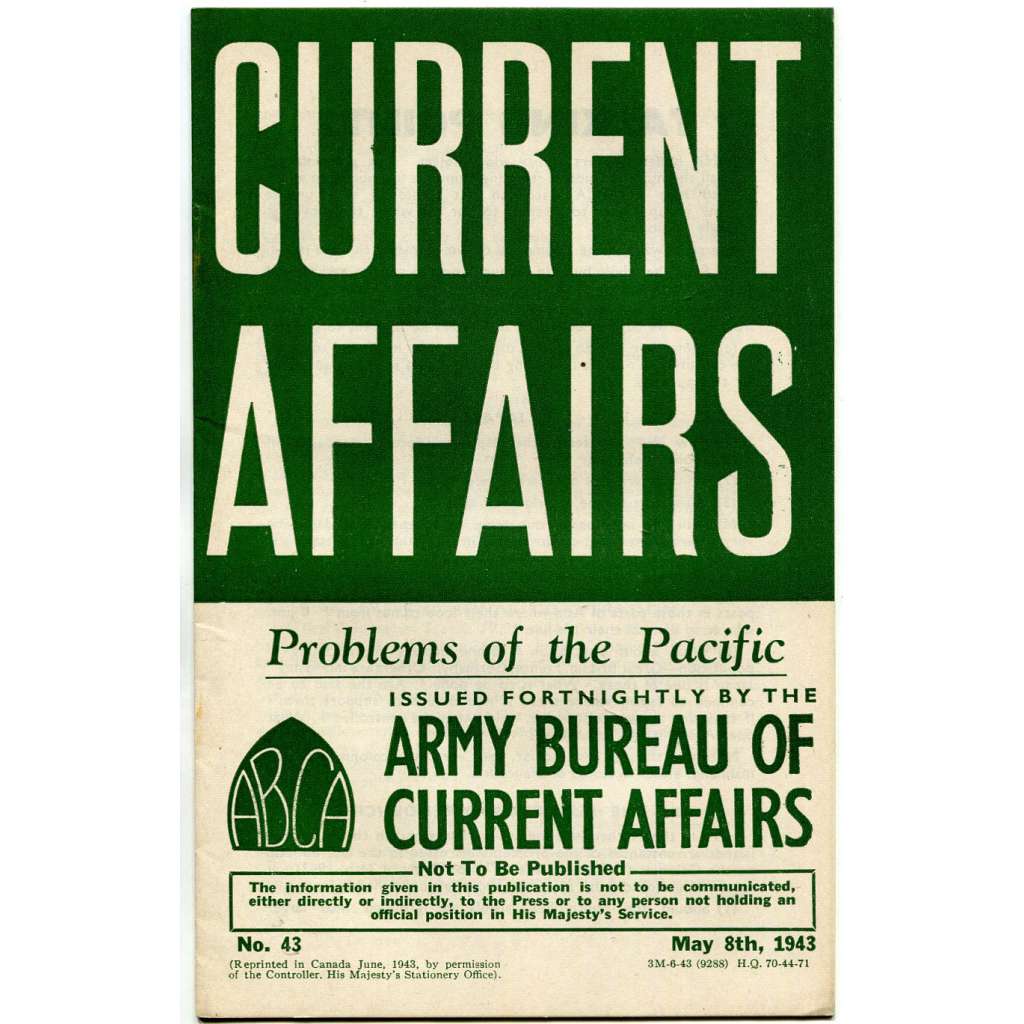 Current Affairs, 1943, č. 43 (8. 5.): Problems of the Pacific [druhá světová válka; Britská armáda; vojáci; Tichý oceán]