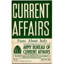 Current Affairs, 1943, č. 46 (3. 7.): Facts About Italy [druhá světová válka; Britská armáda; vojáci; Itálie]