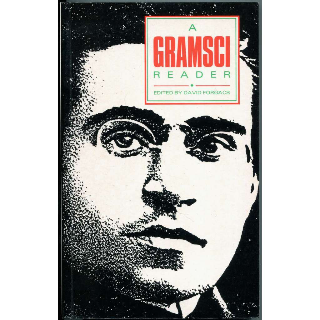 A Gramsci Reader: Selected Writings 1916-1935 [marxismus; politika; kultura; Sešity z vězení; výbor; filosofie]