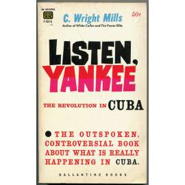 Listen, Yankee: The Revolution in Cuba [Kuba; revoluce; Spojené státy; USA; sociologie]
