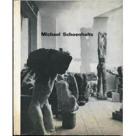 Michael Schoenholtz [sochy; moderní sochařství; plastiky; pískovec; umění; Hořice; katalog]