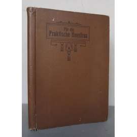 Ratschläge und praktische Winke für Haus, Küche, Keller, Garten und Kranken-Stube [rádce pro hospodyně, příručka péče o domácnost, slovník]