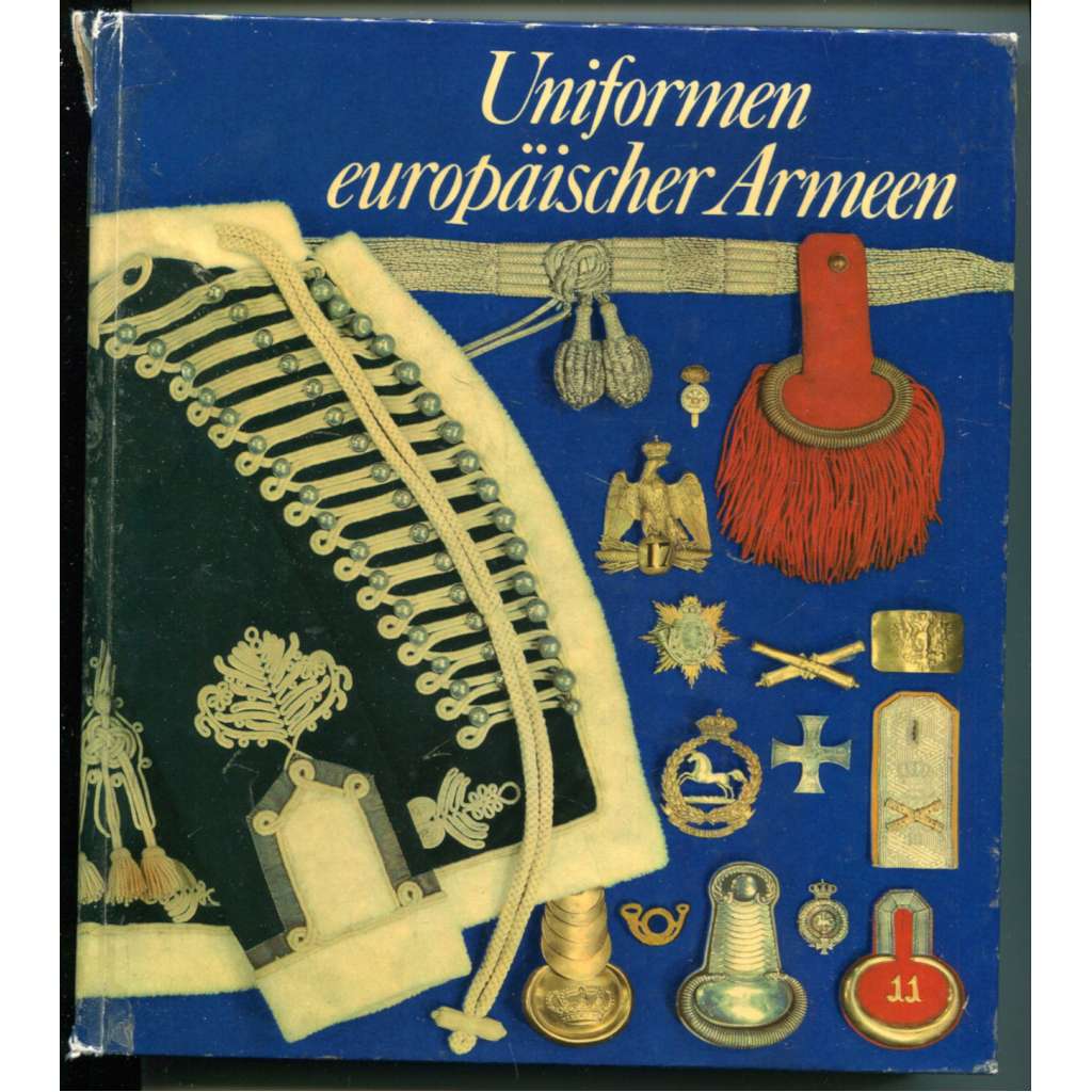 Uniformen europäischer Armeen [uniformy evropských armád, dějiny vojenství, militaria]