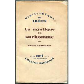 La Mystique du surhomme [nadčlověk; Friedrich Nietzsche; filozofie; filosofie; literatura; smrt Boha; ateismus]