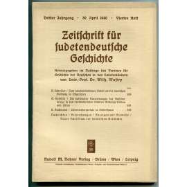 Zeitschrift für sudetendeutsche Geschichte, Dritter Jahrgang, Viertes Heft, 30. April 1940 [Časopis pro sudetoněmecké dějiny, Sudetští Němci, čeští Němci, historie]