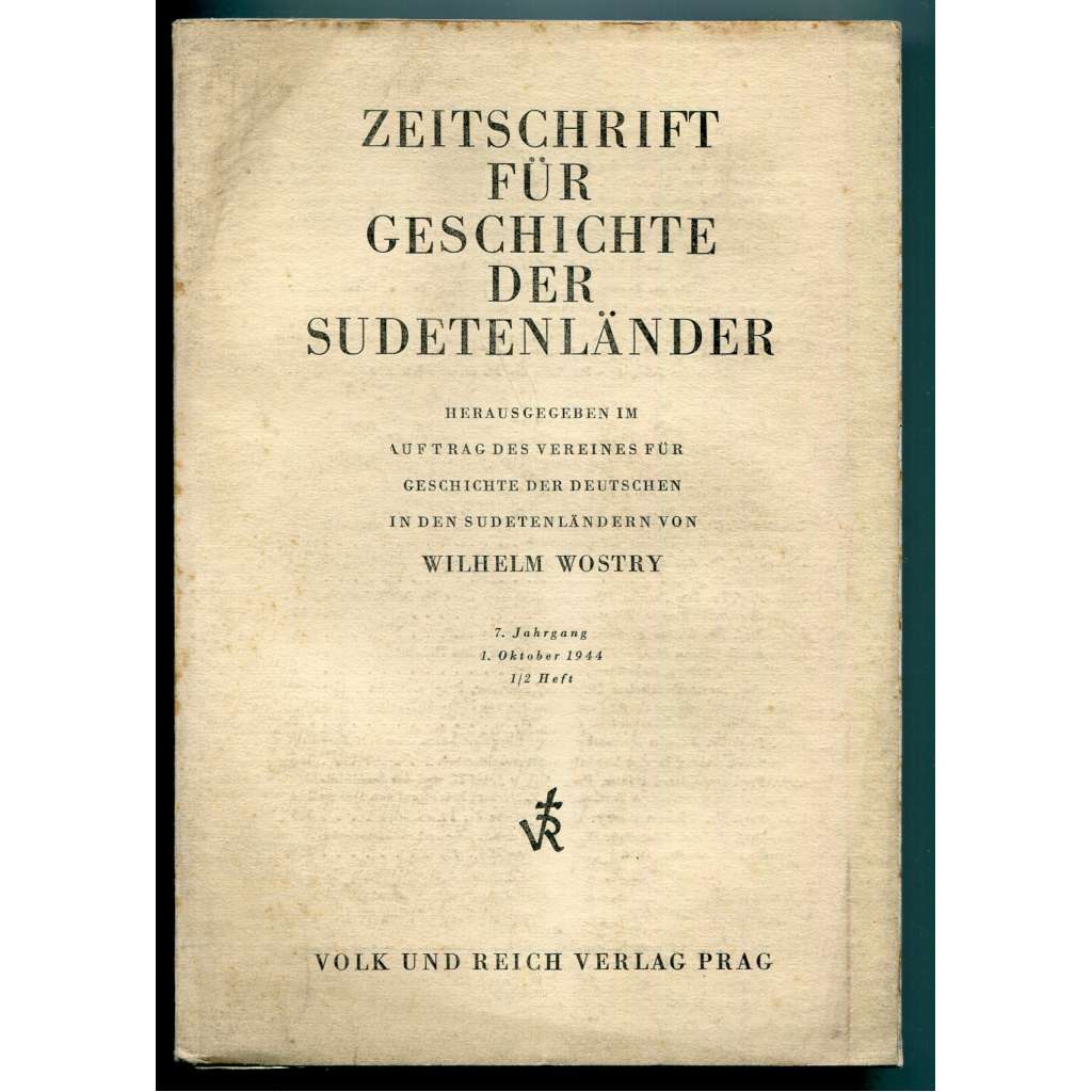 Zeitschrift für Geschichte der Sudetenländer. 7. Jahrgang, 1/2 Heft, 1. Oktober 1944 [Časopis pro dějiny Sudet, Sudetští Němci, čeští Němci, historie, nacionalismus]