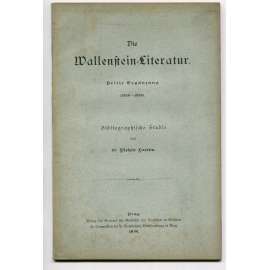 Die Wallenstein-Literatur. Dritte Ergänzung (1628-1895): Bibliographische Studie [Albrecht z Valdštejna - bibliografie literatury do roku 1895]