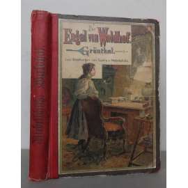 Der Engel von Waldhof. Grünthal. 2 Erzählungen für die reifere Jugend [dívčí romány, příběhy pro mládež]