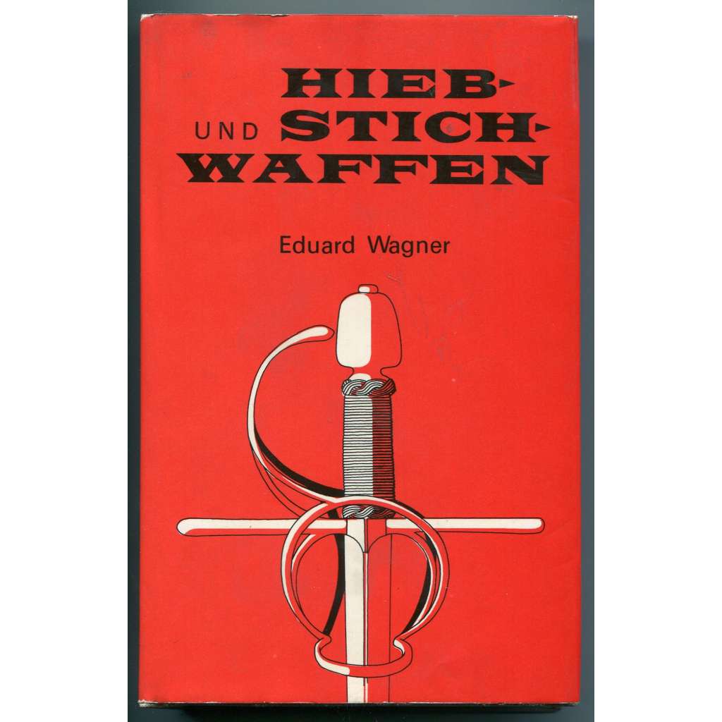 Hieb- und Stichwaffen [sečné a bodné zbraně od středověku do poč. 20. století, chladné zbraně]
