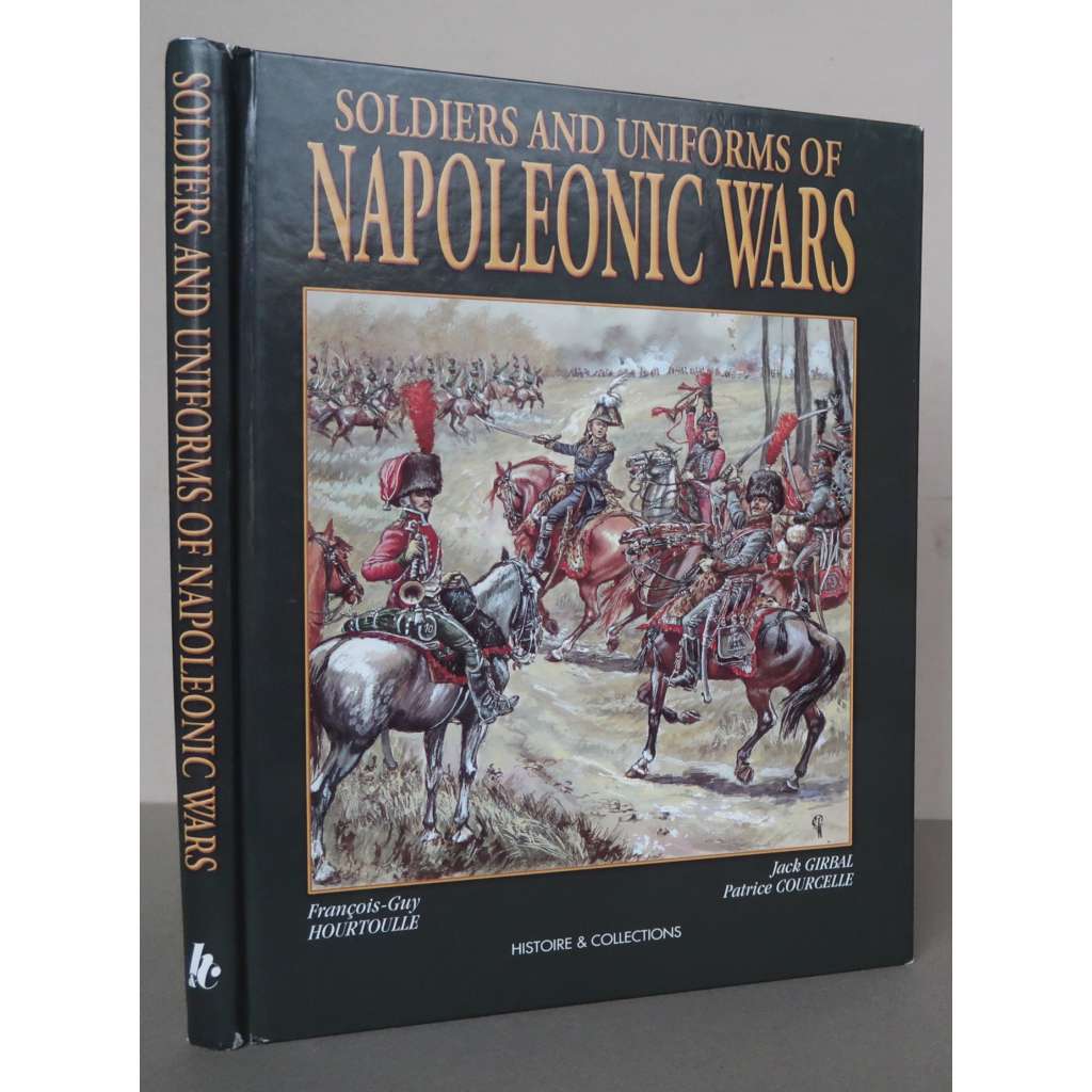 Soldiers and Uniforms of Napoleonic Wars (Soldats et Uniformes du Premier Empire) [vojáci a jejich uniformy za Prvního francouzského císařství, Napoleonské války]