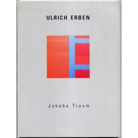Ulrich Erben - Jakobs Traum [katalog; malba; abstraktní malba; moderní křesťanské umění; Jákobův žebřík]