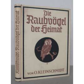 Die Raubvögel der Heimat [draví ptáci střední Evropy, dravci, ornitologie]