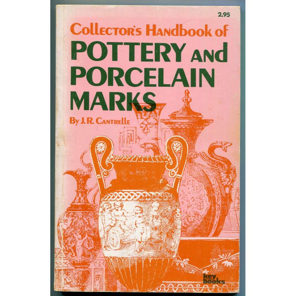 Collector's Handbook of Pottery and Porcelain Marks [výrobní značky porcelánu a keramiky, porcelán a keramika, sběratelství, příručka]