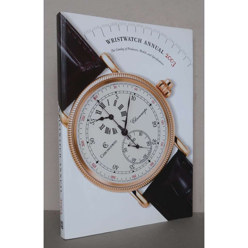 Wristwatch Annual 2003. The Catalog of Producers, Models, and Specifications [náramkové hodinky - katalog na rok 2003 - výrobci, modely, technické parametry; hodinářství]