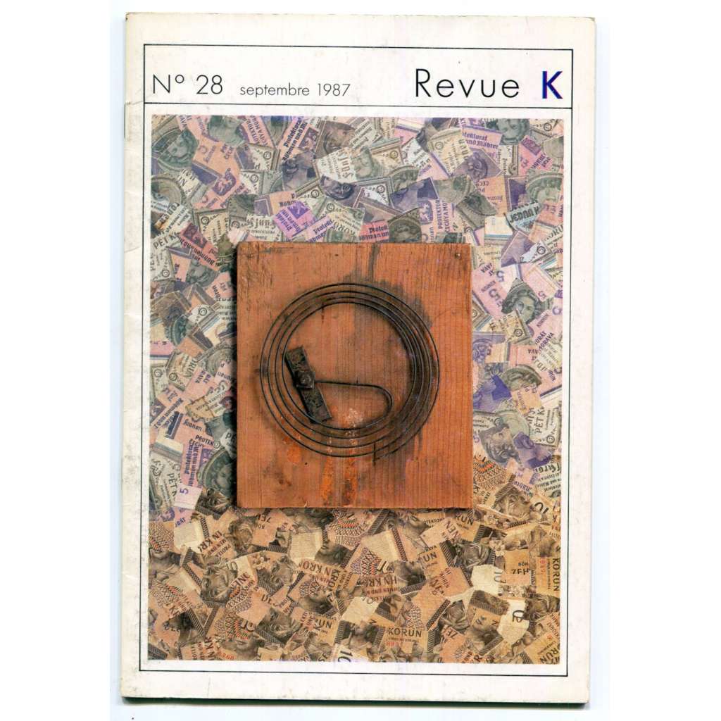 Revue K. Revue trimetriselle, No 28, Septembre 1987 [české a slovenské umění, exilu po roce 1968, poesie, malířství, sochařství, koláže]