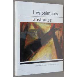 Les peintures abstraites [L'Art en Belgique, sv. 9; abstraktní malíři; malba; moderní umění; abstrakce; Belgie; podpis]