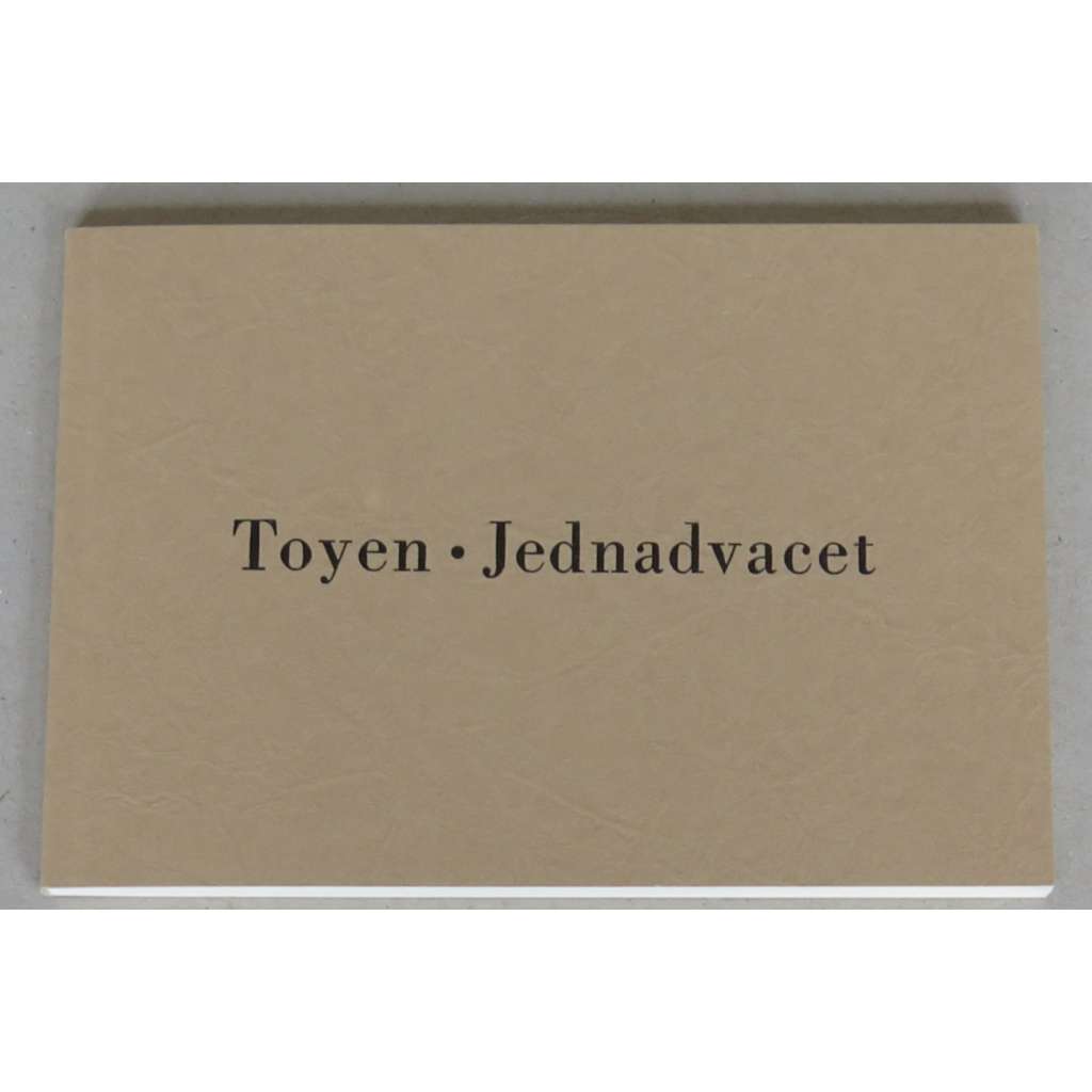 Toyen: Jedenadvacet [nová kniha; poslední kus; erotika; avantgarda; surrealismus]