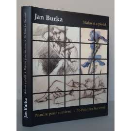 Malovat a přežít. V Terezíně mi bylo osmnáct. Vzpomínky z let 1924-1945 / Peindre pour Sourvivre / To Paint for Survival [život a umění v ghetu Terezín, malba, grafika, Jan Burka – paměti]