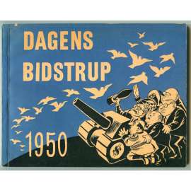 Dagens Bidstrup. Aktuel revy over de sidste tiders politiske begivenheder. September 1949-September 1950, 6. argang [karikatura, politická satira, politika po 2. světové válce ]