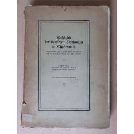 Geschichte der deutschen Siedlungen im Chodenwald, besonders der „Zehn deutschen privil. Dorfschaften auf der Herrschaft Kauth und Chodenschloß“ [Chodsko, německé obyvatelstvo na Chodsku, sudetští Němci, panství Kout na Šumavě a Trhanov; Všeruby]
