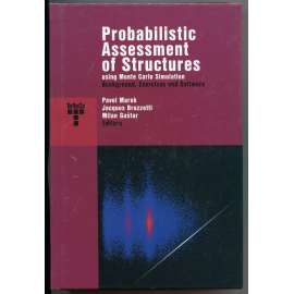 Probabilistic Assessment of Structures using Monte Carlo Simulation. Background, Exercises and Software [počítačová simulace, aplikační software, teoretická a aplikovaná mechanika, metoda Monte Carlo, pravděpodobnost]