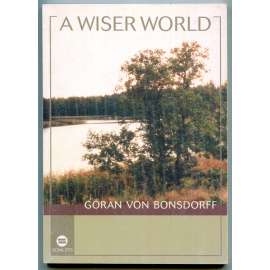 A Wiser World  ["Moudřejší svět", politologie, mezinárodní vztahy, globalizace, vzájemná závislost států, politika míru, mediace]