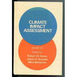 Climate Impact Assessment. Studies of the Interaction of Climate and Scoiety [životní prostředí, ekologie, klimatologie, vliv společnosti na změny klimatu]
