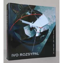 Ivo Rozsypal: sklo, kresba, malba: moje vyznání = glass, drawing, painting: my confession [české sklo, sklářství, design, české umění 20. a 21. století]