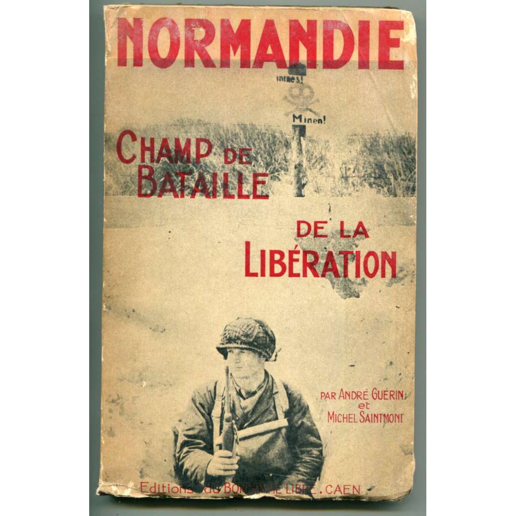 Normandie: Champ de Bataille de la Libération [2. (druhá) světová válka - osvobození Francie, vylodění v Normandii, operace Neptun a Overlord]