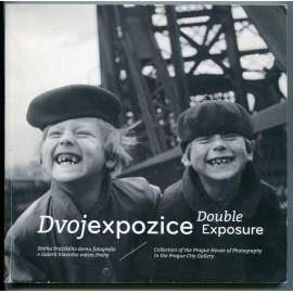 Dvojexpozice : sbírka Pražského domu fotografie v Galerii hlavního města Prahy / Double Exposure. Collection of the Prague House of Photography in the Prague City Gallery [československá a česká fotografie, katalog]