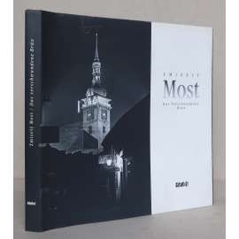 Zmizelý Most = Das Verschwundene Brüx [Starý Most, historické město - dobové fotografie]