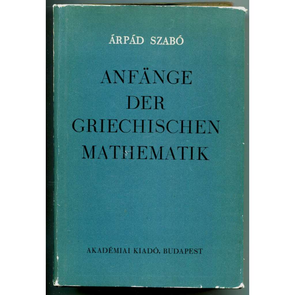Anfänge der griechischen Mathematik [dějiny vědy, matematika ve starověkém Řecku, antika, dějiny matematiky]