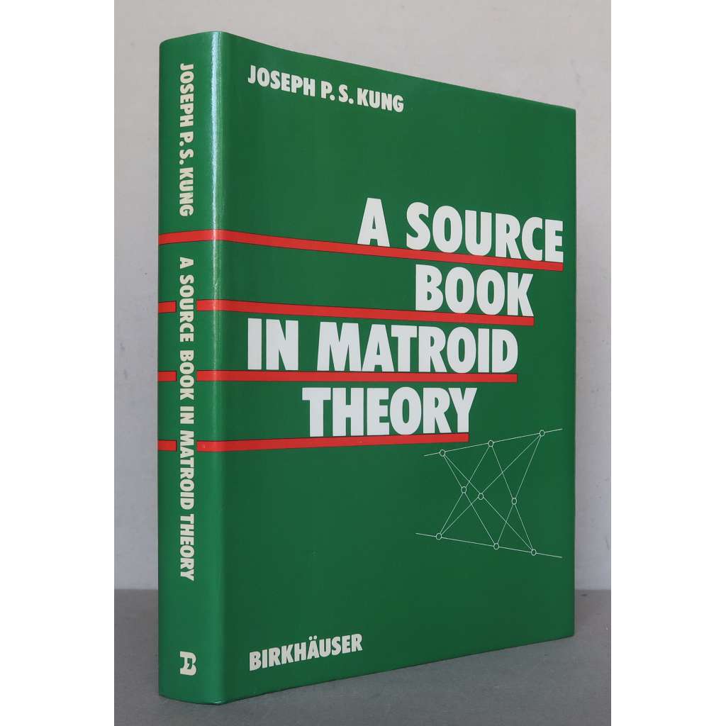 A Source Book in Matroid Theory [matematika, kombinatorika, teorie matroidů, matroidy]