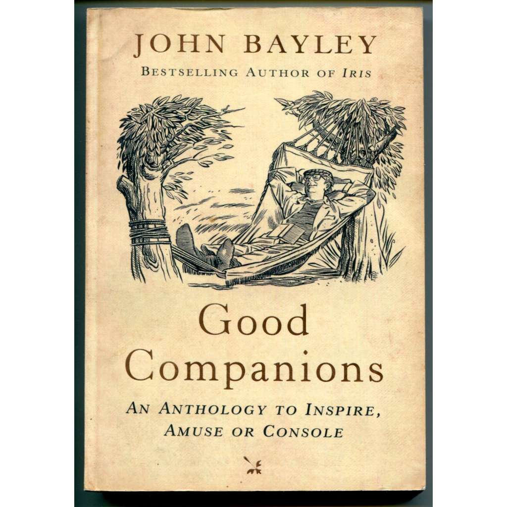 John Bayley: Good Companions. A Personal Anthology [dějiny literatury, literární věda, četba pro inspiraci, zábavu i potěchu; výběr textů anglické literatury]