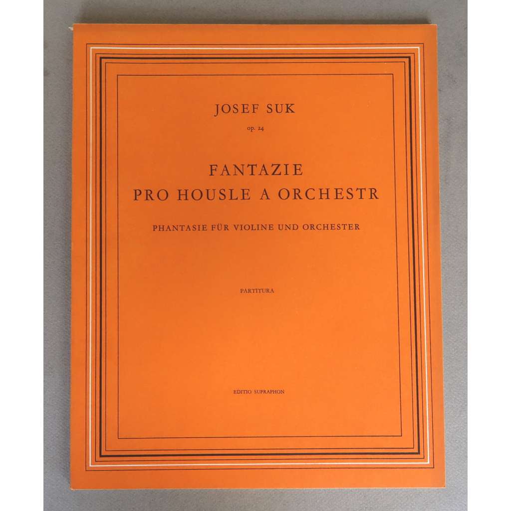 Josef Suk: op. 24 - Fantazie pro housle a orchestr = Op. 24 - Phantasie für Violine und Orchester. Partitura [česká hudba počátku 20. století, hudebniny, noty, koncertní skladby]