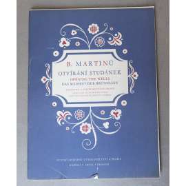 Bohuslav Martinů: Otvírání studánek. Na texty Miloslava Bureše. Partitura a instrumentální hlasy [česká klasická hudba 20. století, kantáta, hudebniny, noty]