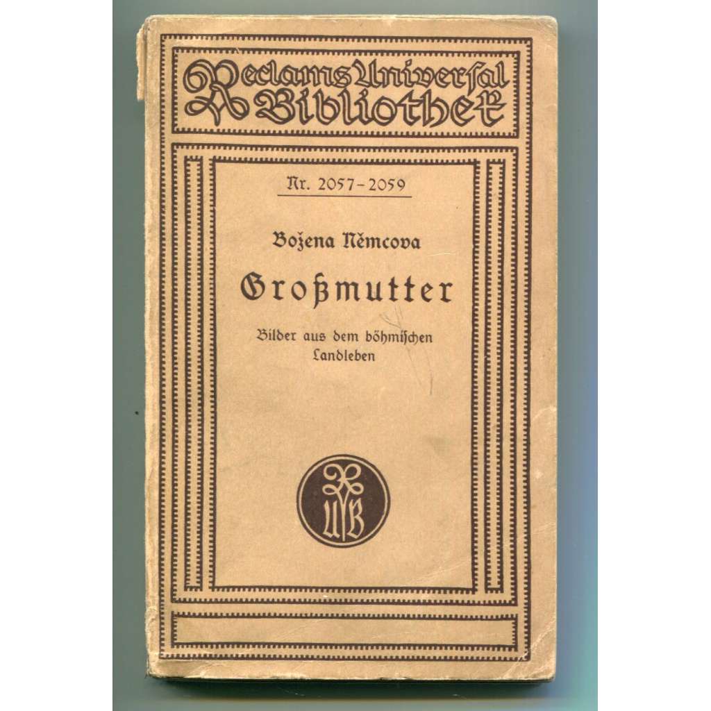 Großmutter. Bilder aus dem böhmischen Landleben ["Babička", česká literatura 19. století, české národní obrození, beletrie, próza]