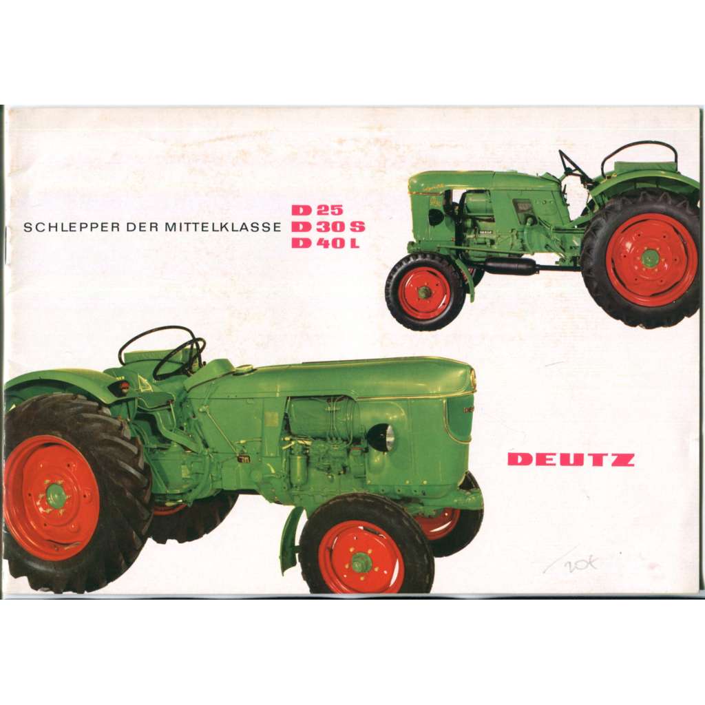Deutz Schllepper der Mittelklasse D25, D 30 S, D 40 L [zemědělská technika, německé traktory značky Deutz, Deutz D-Serie, staré prospekty, reklamní materiál, oldtimer traktory]
