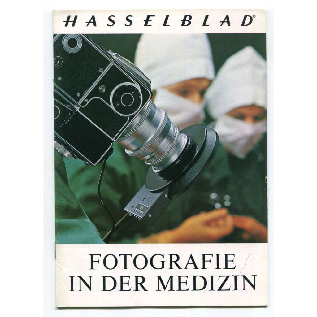 Fotografie in der Medizin [= Hasselblad Broschüre] [lékařská /klinická fotografie, medicína, lékařství, fotografické příručky]